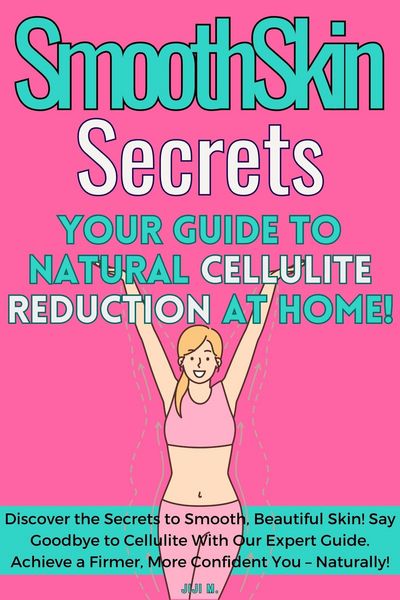 Produktbild: SmoothSkin Secrets: Your Guide to Natural Cellulite Reduction at Home (DIY, #4)