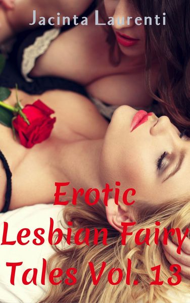 Produktbild: Erotic Lesbian Fairy Tales Vol. 13 (Erotic Lesbian Fairy Tales 3-book Bundles, #11)