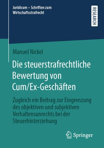 Die steuerstrafrechtliche Bewertung von Cum/Ex-Geschäften, Taschenbuch von Manuel Nickel, Springer Fachmedien Wiesbaden GmbH, 9783658352110