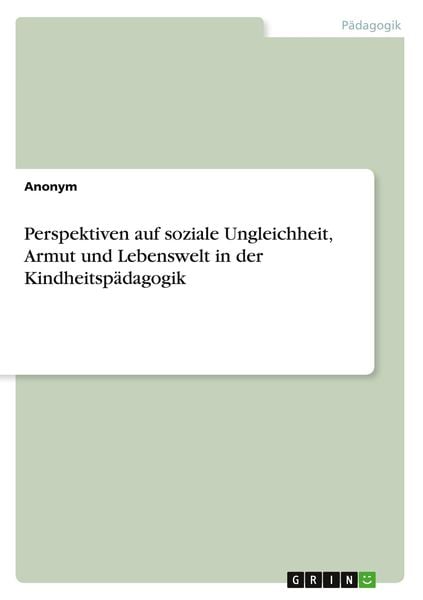Produktbild: Perspektiven auf soziale Ungleichheit, Armut und Lebenswelt in der Kindheitsp&auml;dagogik
