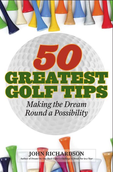 Produktbild: 50 Greatest Golf Tips: Making the Dream Round a Reality