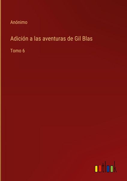 Produktbild: Adici&oacute;n a las aventuras de Gil Blas