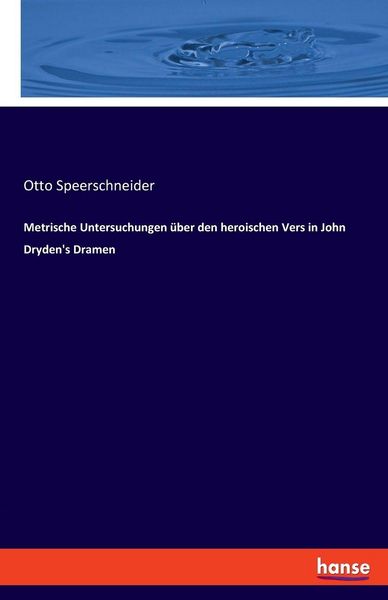 Produktbild: Metrische Untersuchungen &uuml;ber den heroischen Vers in John Dryden's Dramen