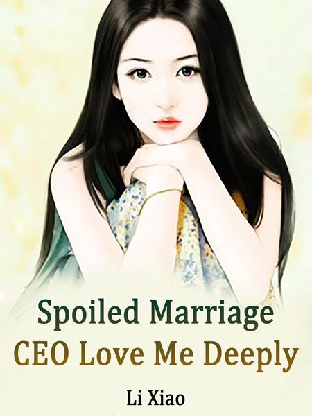 Produktbild: Spoiled Marriage: CEO, Love Me Deeply