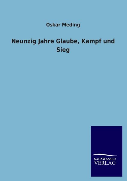 Produktbild: Neunzig Jahre Glaube, Kampf und Sieg