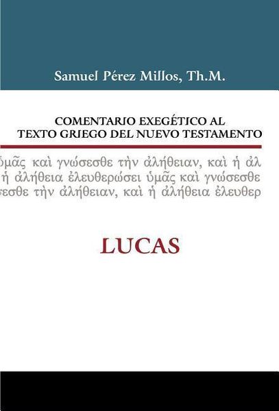 Produktbild: Comentario Exeg&eacute;tico Al Texto Griego del Nuevo Testamento: Lucas