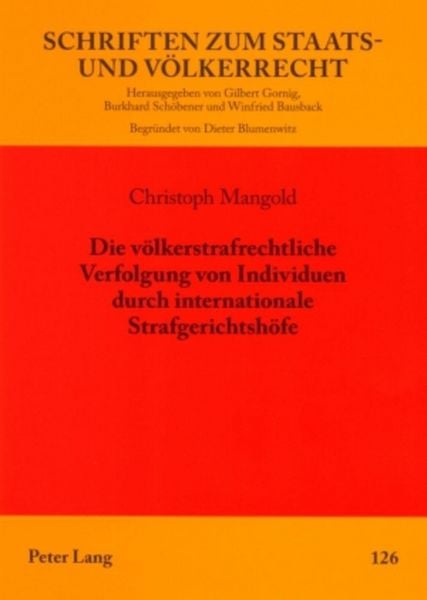 Produktbild: Die v&ouml;lkerstrafrechtliche Verfolgung von Individuen durch internationale Strafgerichtsh&ouml;fe