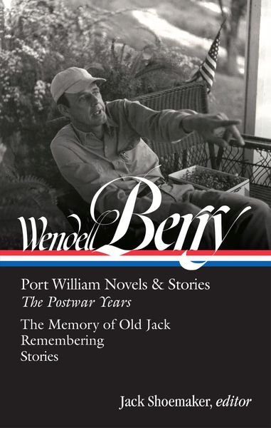 Produktbild: Wendell Berry: Port William Novels & Stories: The Postwar Years (LOA #381)
