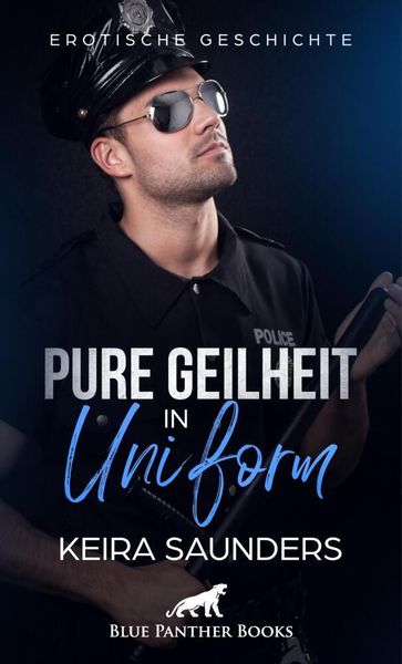 Produktbild: Pure Geilheit in Uniform | Erotische Geschichte + 2 weitere Geschichten