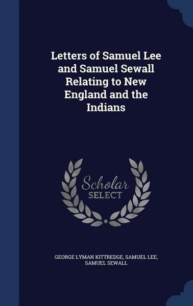 Produktbild: Letters of Samuel Lee and Samuel Sewall Relating to New England and the Indians