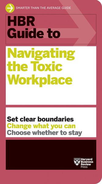 Produktbild: HBR Guide to Navigating the Toxic Workplace