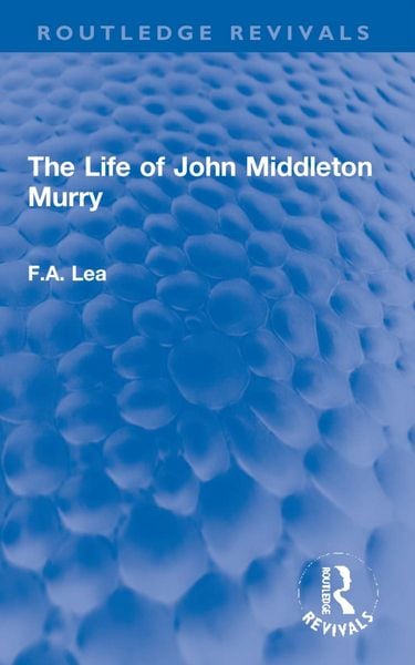 Produktbild: Lea, F: Life of John Middleton Murry