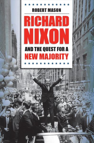 Produktbild: Richard Nixon and the Quest for a New Majority
