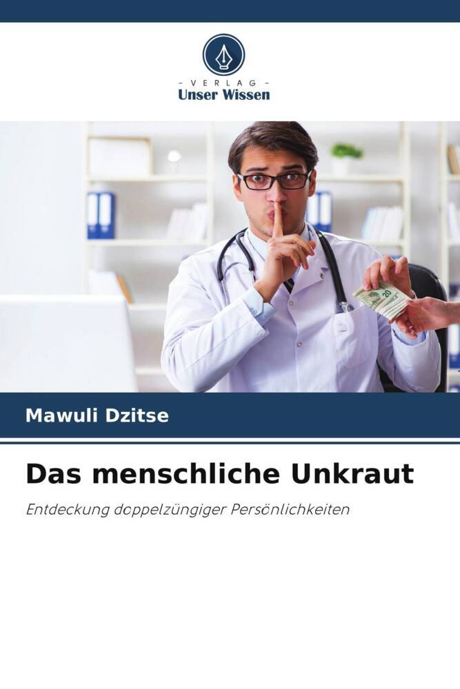 Das menschliche Unkraut, Taschenbuch von Mawuli Dzitse, Verlag Unser Wissen, 9786204840673