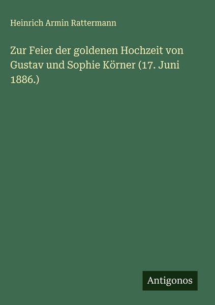 Produktbild: Zur Feier der goldenen Hochzeit von Gustav und Sophie K&ouml;rner (17. Juni 1886.)