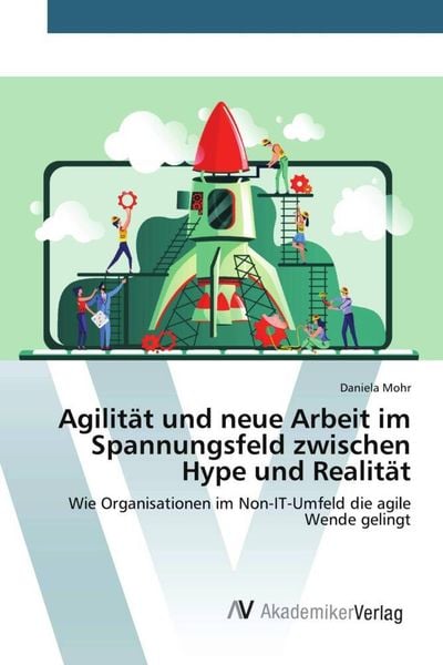 Produktbild: Agilit&auml;t und neue Arbeit im Spannungsfeld zwischen Hype und Realit&auml;t