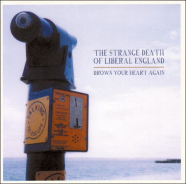 Drown Your Heart Again - The Strange Death Of Liberal England, CD