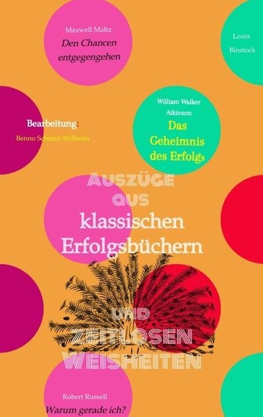 Klassische Erfolgsbücher und zeitlose Weisheiten, Taschenbuch von William Walker Atkinson , Benno Schmid-Wilhelm , Lord Beaverbrook , Willard Beecher