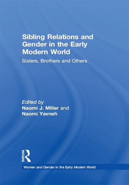 Produktbild: Sibling Relations and Gender in the Early Modern World