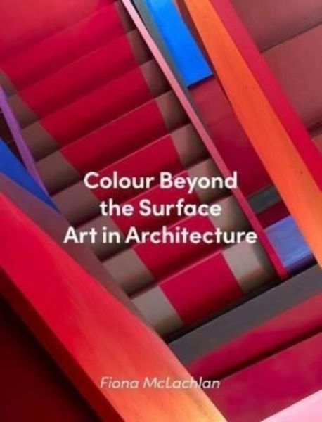 Produktbild: Colour Beyond the Surface: Art in Architecture