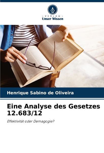 Eine Analyse des Gesetzes 12.683/12, Taschenbuch von Henrique Sabino de Oliveira, Verlag Unser Wissen, 9786207674985