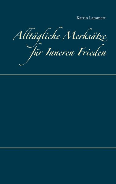 Produktbild: Allt&auml;gliche Merks&auml;tze f&uuml;r Inneren Frieden
