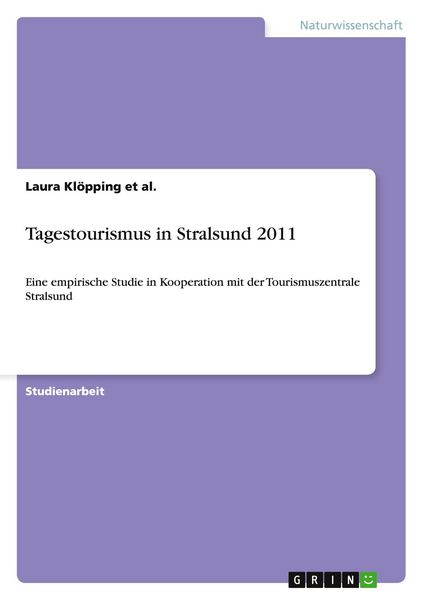Tagestourismus in Stralsund 2011, Taschenbuch von Laura Klöpping et al., GRIN, 9783656136422
