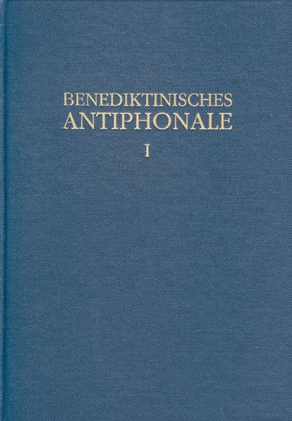 Benediktinisches Antiphonale I-III / Benediktinisches Antiphonale Band I, Gebundene Ausgabe von Rhabanus Erbacher,Roman Hofer,Godehard Joppich, Vier