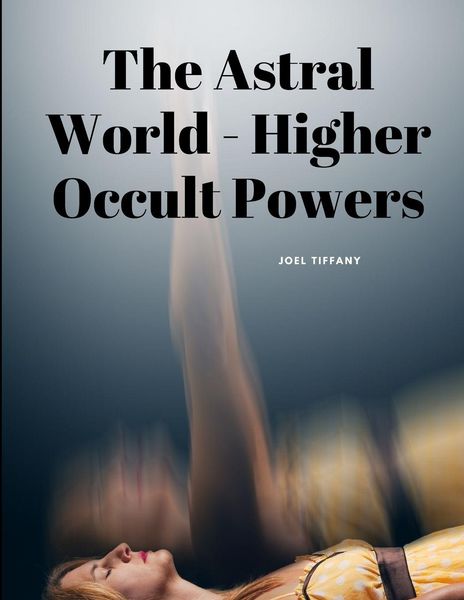 Produktbild: The Astral World - Higher Occult Powers