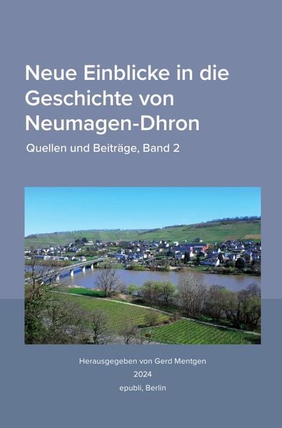 Neue Einblicke in die Geschichte von Neumagen-Dhron. Quellen und Beiträge 2, Taschenbuch von Gerd Mentgen, Epubli, 9783818735913