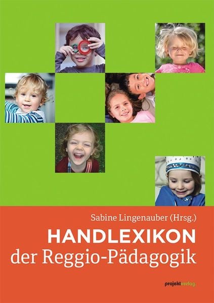 Handlexikon der Reggio-Pädagogik, Taschenbuch von , Projekt, 978-3-89733-600-1