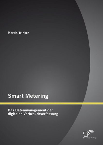 Produktbild: Smart Metering: Das Datenmanagement der digitalen Verbrauchserfassung