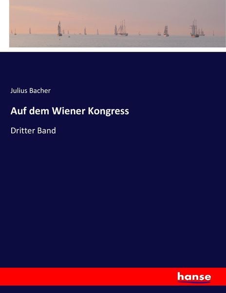 Auf dem Wiener Kongress, Taschenbuch von Julius Bacher, Hansebooks, 9783743410152