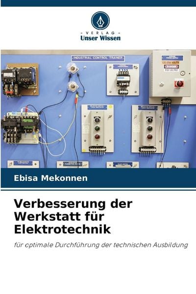 Verbesserung der Werkstatt für Elektrotechnik, Taschenbuch von Ebisa Mekonnen, Verlag Unser Wissen, 9786208894184