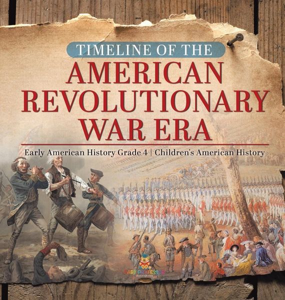 Produktbild: Timeline of the American Revolutionary War Era | Early American History Grade 4 | Children's American History