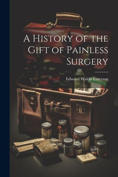 Produktbild: A History of the Gift of Painless Surgery