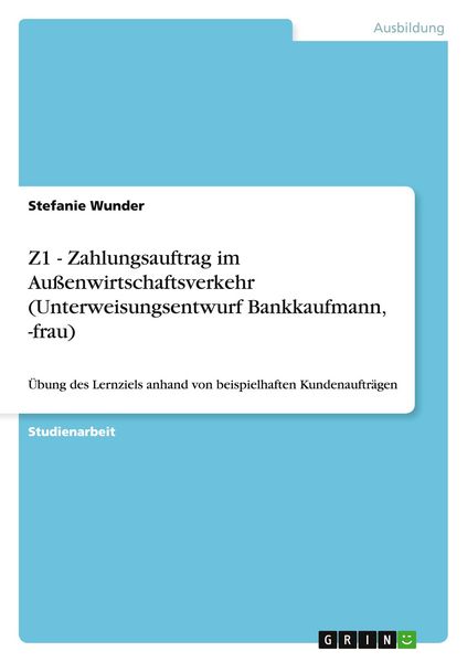 Produktbild: Z1 - Zahlungsauftrag im Au&szlig;enwirtschaftsverkehr (Unterweisungsentwurf Bankkaufmann, -frau)