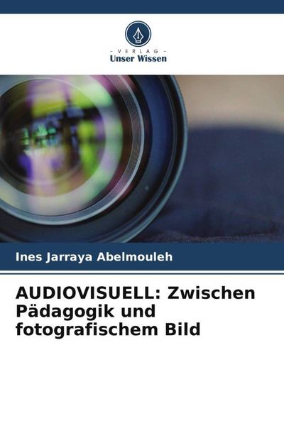 Produktbild: AUDIOVISUELL: Zwischen P&auml;dagogik und fotografischem Bild