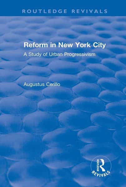 Produktbild: Routledge Revivals: Reform in New York City (1991)