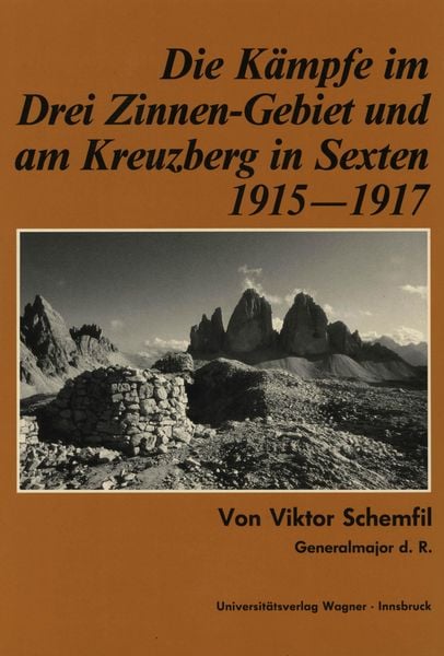 Produktbild: Die K&auml;mpfe im Drei-Zinnen-Gebiet und am Kreuzberg in Sexten 1915-1917