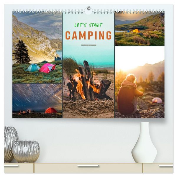 Let's start Camping (hochwertiger Premium Wandkalender 2026 DIN A2 quer), Kunstdruck in Hochglanz