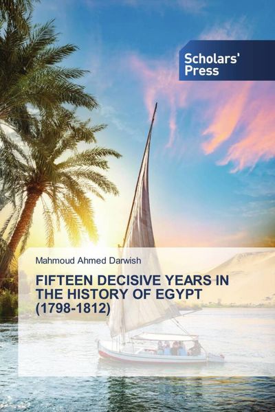 Produktbild: Fifteen Decisive Years in The History Of Egypt (1798-1812)