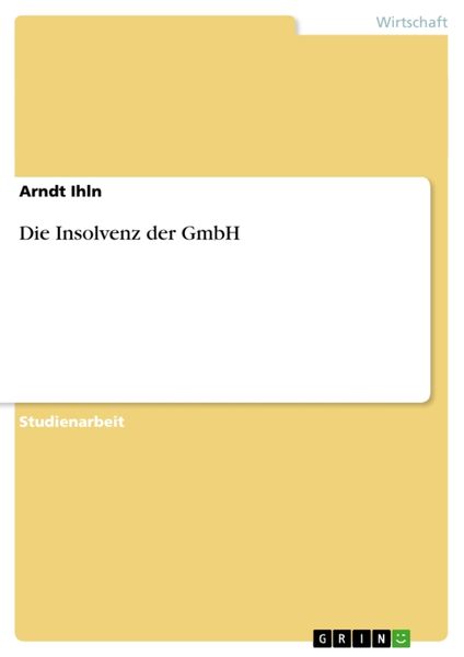 Die Insolvenz der GmbH, Taschenbuch von Arndt Ihln, GRIN, 9783638711944
