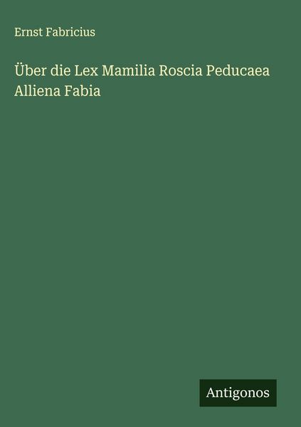 Produktbild: &Uuml;ber die Lex Mamilia Roscia Peducaea Alliena Fabia