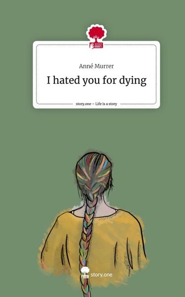 Produktbild: I hated you for dying. Life is a Story - story.one