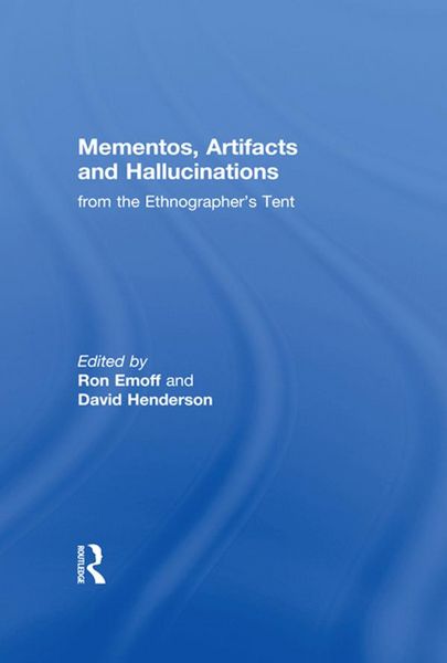 Produktbild: Mementos, Artifacts and Hallucinations from the Ethnographer's Tent