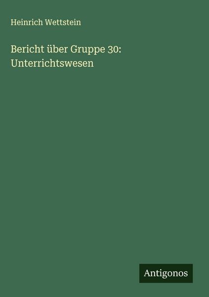 Produktbild: Bericht &uuml;ber Gruppe 30: Unterrichtswesen