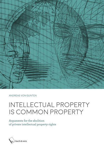 Produktbild: Intellectual Property is Common Property