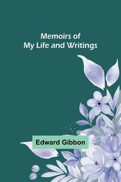 Produktbild: Memoirs of My Life and Writings