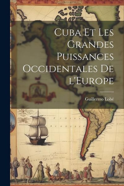 Produktbild: Cuba et les Grandes Puissances Occidentales de l'Europe